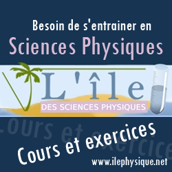 l'le de la physique - chimie : des cours et des exercices pour tous...